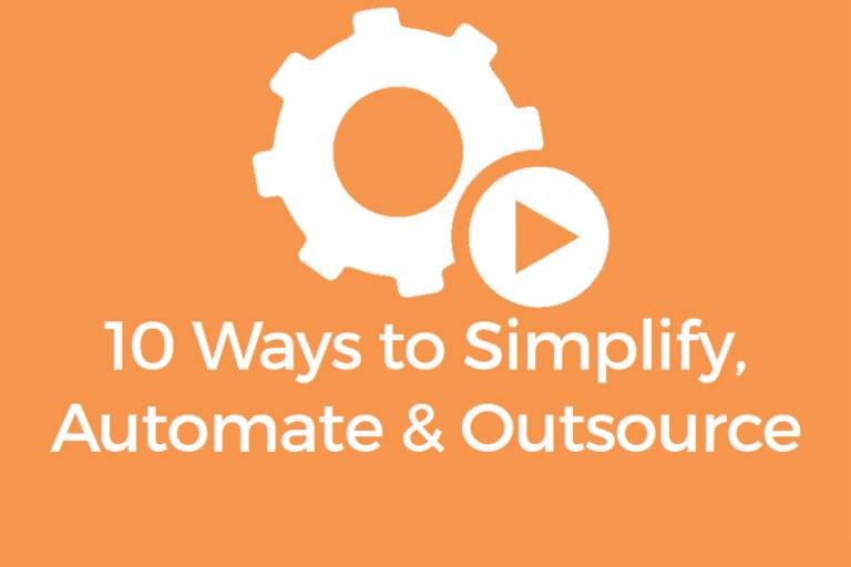 10 ways to simplify, automate & outsource