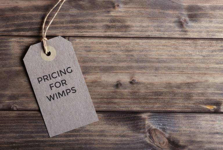 Pricing for wimps: How to get the price you want