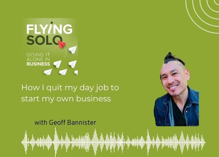 Ditching the day job and starting out on your own