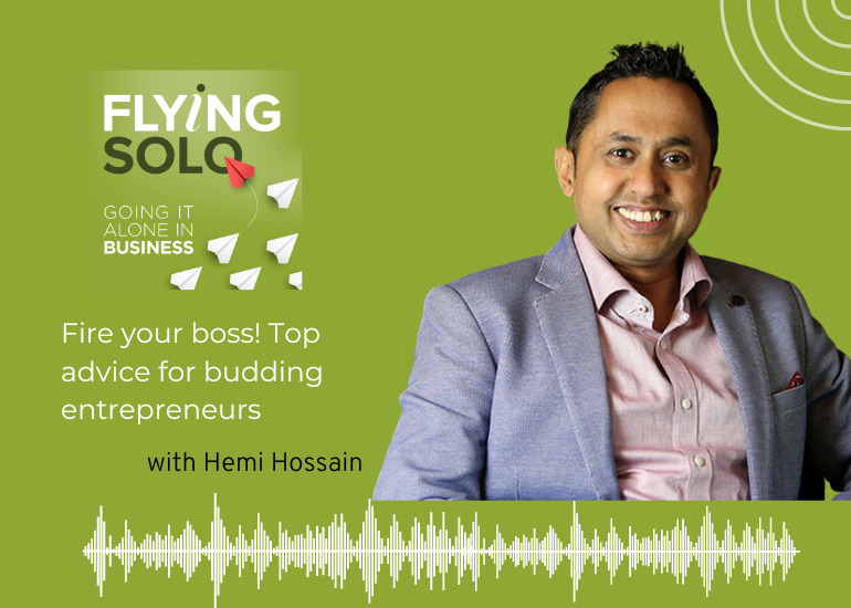 Hemi Hossain on Flying Solo podcast